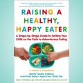 raising a healthy happy eater book